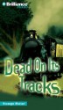 Dead on Its Tracks - Marty M. Engle, Johnny Ray Barnes