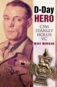 D-Day Hero: CMS Stanley Hollis VC - Mike Morgan