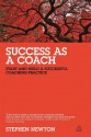 Success as a Coach: Start and Build a Successful Coaching Practice - Stephen Newton