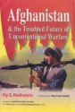 Afghanistan & the Troubled Future of Unconventional Warfare - Hy S. Rothstein, Seymour M. Hersh