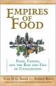 Empires of Food: Feast, Famine, and the Rise and Fall of Civilization - Evan D.G. Fraser, Andrew Rimas