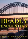 Deadly Encounters - David Honeywell