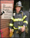 Ms. Murphy Fights Fires - Alice K. Flanagan, Christine Osinski