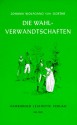 Die Wahlverwandtschaften: Ein Roman - Johann Wolfgang von Goethe