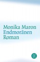 Endmoränen - Monika Maron