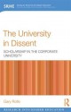 The University in Dissent: Scholarship in the Corporate University - Gary Rolfe