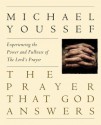 The Prayer That God Answers: Experiencing the Power and Fullness of the Lord's Prayer - Michael Youssef