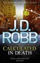 Calculated in Death - J.D. Robb