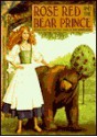 Rose Red and the Bear Prince - Dan Andreasen