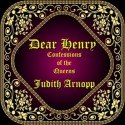 Dear Henry: Confessions of the Queens - Judith Arnopp