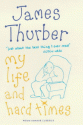 My Life And Hard Times - James Thurber