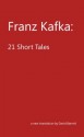 Franz Kafka: 21 Short Tales - David Barrett, Franz Kafka