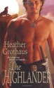 The Highlander - Heather Grothaus