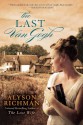 The Last Van Gogh - Alyson Richman