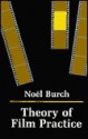 Theory of Film Practice - Noël Burch, Helen R. Lane