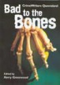 Bad to the Bones - Kerry Greenwood, Kimberley Starr, Margaret Hill, Ian Callinan, Adrienne Ross, Duncan Richardson, Coral Hartley, Garrett Russell, Nancy Cox-Millner, Antonia Hildebrand, Pat Noad, Joy Loggie, Joan Eacott, Jocelyn Hawes, Brenda Cross, Angela Le Mare, Maureen Whitehead