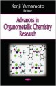 Advances in Organometallic Chemistry Research - Kenji Yamamoto