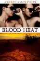 Blood Heat (Dangerous Ground #3) - Josh Lanyon