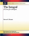 The Integral: A Crux For Analysis - Steven G. Krantz