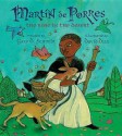 Martin de Porres: The Rose in the Desert - Gary D. Schmidt, David Diaz