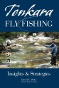 Tenkara Fly Fishing: Insights & Strategies - David E. Dirks