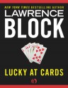 Lucky at Cards - Lawrence Block