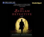 The Bedlam Detective - Stephen Gallagher