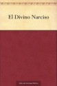 El Divino Narciso - Juana Inés de la Cruz