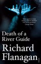 Death Of A River Guide - Richard Flanagan