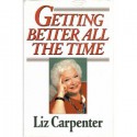 Getting Better All the Time - Liz Carpenter