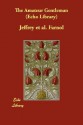 The Amateur Gentleman (Echo Library) - Jeffery Farnol