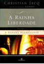 A Espada Flamejante (A Rainha Liberdade, #3) - Christian Jacq, Maria Alice Araripe de Sampaio Doria