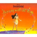 Pocahontas: Painting with the Wind: A Book about Colors (Disney) - Teddy Slatter, Ed Ghertner, Teddy Slatter