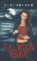 Full Moon Rising - Keri Arthur