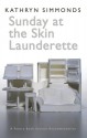 Sunday at the Skin Launderette - Kathryn Simmonds