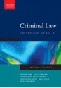 Criminal Law in South Africa - Gerhard Kemp, Shelley Walker, Robin Palmer, Dumile Baqwa, Christopher Gevers, Brian Leslie, Anton Steynberg