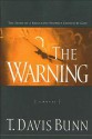 The Warning: The Story of a Reluctant Prophet Chosen by God - Davis Bunn, Davis Bunn