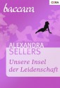 Unsere Insel der Leidenschaft (German Edition) - Alexandra Sellers