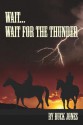 Wait...Wait For The Thunder - Buck Jones