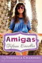 Amigas #1: Fifteen Candles - Veronica Chambers