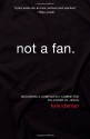 Not a Fan: Becoming a Completely Committed Follower of Jesus - Kyle Idleman