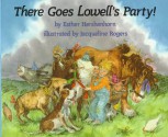 There Goes Lowell's Party! - Esther Hershenhorn