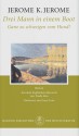 Drei Mann in einem Boot: Ganz zu schweigen vom Hund! - Jerome K. Jerome, Trude Fein