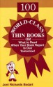 100 World-Class Thin Books: Or, What to Read When Your Book Report is Due Tomorrow - Joni Richards Bodart