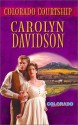 Colorado Courtship (Harlequin Historical, #691) - Carolyn Davidson