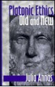 Platonic Ethics, Old & New (Townsend Lectures/Studies in Classical Philology 57) - Julia Annas