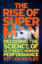 The Rise of Superman: Decoding the Science of Ultimate Human Performance - Steven Kotler