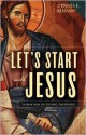 Let's Start with Jesus: A New Way of Doing Theology - Dennis F. Kinlaw