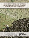 Managing the Risks of Extreme Events and Disasters to Advance Climate Change Adaptation - Christopher B. Field, Vicente Barros, Thomas F. Stocker