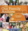 Our Family Archive: Super-Simple Tools to Create a Digital Family Scrapbook - David Clark, Adam Juniper